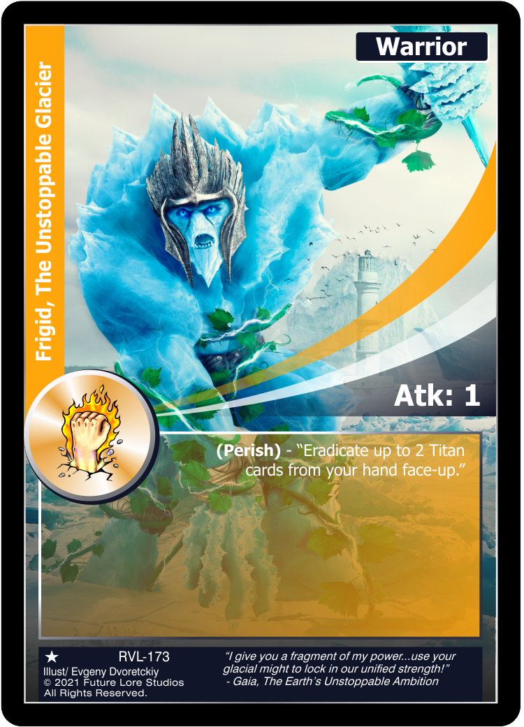 Frigid, The Unstoppable Glacier